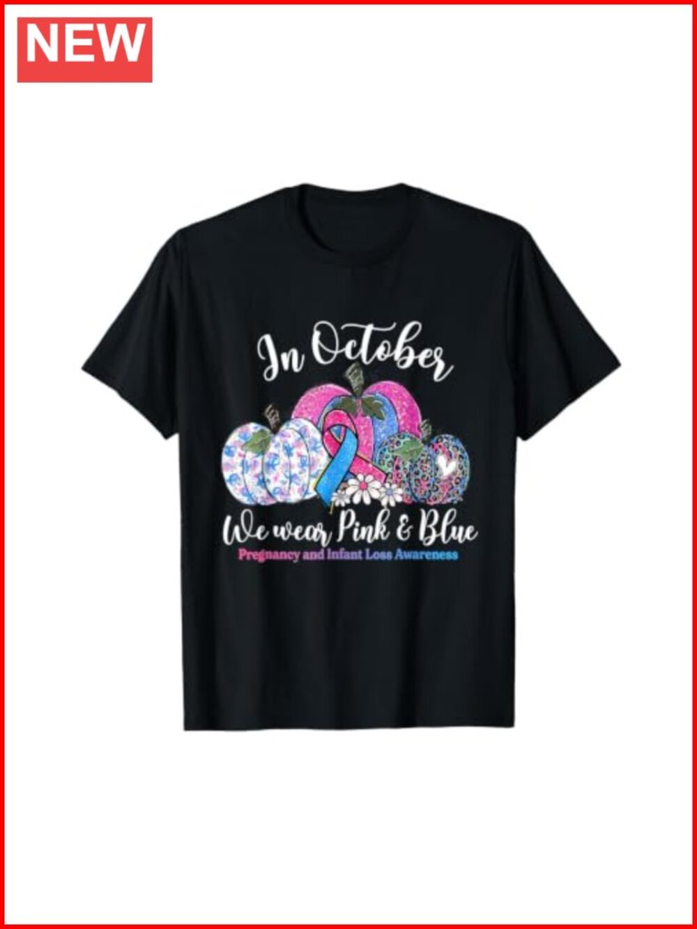 Pregnancy Infant Loss Awareness T-Shirt Classic Fit Tee
